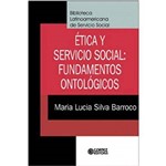 Etica e Serviço Social: Fundamentos Ontologicos