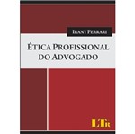 Etica Profissional do Advogado - Ltr