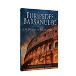 Eurípedes Barsanulfo - de Roma a Sacramento
