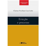 Evicção e Processo - Coleção Theotonio Negrão 1ª Ed.