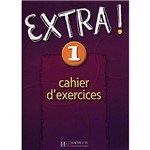 Extra! - 1 Cahier D'Exercices