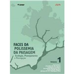 Faces da Polissemia da Paisagem - Ecologia, Planejamento e Percepção - Vol. 1