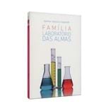 Família - Laboratório das Almas [Um Desafio Chamado Família Vol. 2]