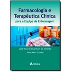 Farmacologia e Terapeutica Clinica para a Equipe - Atheneu