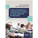 Fatores Determinantes no Desempenho dos Estudantes do Ensino Fundamental na Prova Brasil