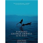 Finding George Orwell In Burma