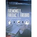 FireMonkey, FireDac e Firebird - uma Aplicação Desktop