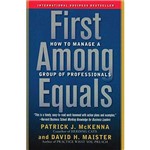 First Among Equals - How To Manage a Group Of