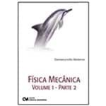 Física Mecânica Volume 1 Parte 2 - Mecânica dos Fluidos, Termologia, Ondas Mecânicas e Ótica