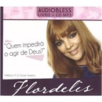 Flordelis - Quem Impedirá o Agir de Deusn (Audiobless - Livro + Cd Mp3)