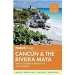 Fodor's Cancun & The Riviera Maya - With Cozumel & The Best Of The Yucatan