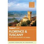 Fodor's Florence & Tuscany - With Assisi & The Best Of Umbria