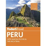 Fodor's Peru: With Machu Picchu & The Inca Trail