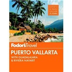 Fodor's Puerto Vallarta - With Guadalajara & Riviera Nayarit