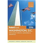 Fodor's Washington, D.C. 2016: With Mount Vernon, Alexandria & Annapolis