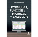 Formulas Funcoes e Matrizes no Excel 2016 - Alta Books