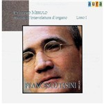 Francesco Tasini Toca Claudio Merulo - Toccate D'intavolatura D'organo (Importado)