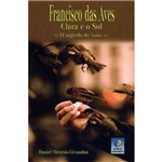 Francisco das Aves, Clara e o Sol - o Segredo de Assis
