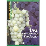 Frutas do Brasil - Uva para Processamento: Produção