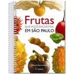Frutas que Você Encontra em São Paulo - 2ª Ed. 2009