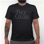 Fuck Colors - Camiseta Clássica Masculina