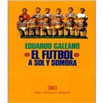 Futbol a Soy Y Sombra, El