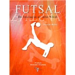 Futsal - da Iniciaçao ao Alto Nivel