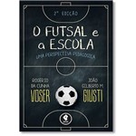 Futsal e a Escola, O: uma Perspectiva Pedagógica