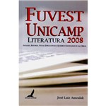 Fuvest Unicamp Literatura 2008: Análises, Resumos, Notas Explicativas