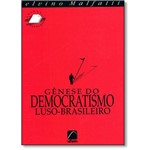 Gênese do Democratismo Luso-Brasileiro