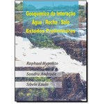 Geoquímica da Interação / Água / Rocha / Rocha / Solo - Estudos Preliminares