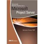 Gerenciando Múltiplos Projetos com o Microsoft Project Server