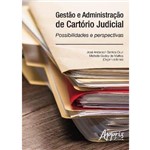 Gestão e Administração de Cartório Judicial: Possibilidades e Perspectivas