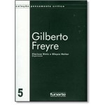 Gilberto Freyre - Coleção Pensamento Crítico