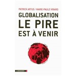 Globalisation, Le Pire Est a Venir