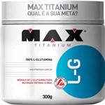 GLUTAMINA L-G MAX 300g - MAX TITANIUM - Imunidade e Massa Muscular
