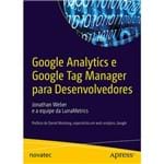 Google Analytics e Google Tag Manager para Desenvolvedores - Prefácio de Daniel Waisberg, Especialista em Web Analytics