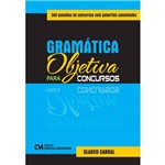 Gramática Objetiva para Concursos - 500 Questões de Concursos com Gabaritos Comentados