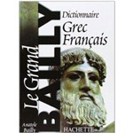 Grand Bailly, Le - Dictionnaire Grec/Français
