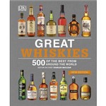 Great Whiskies - 500 Of The Best From Around The World