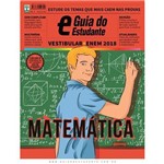 Guia do Estudante Matemática - Nº09 - Vestibular + Enem 2018