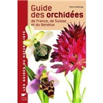 Guide Des Orchidees de France, de Suisse Et Du