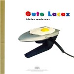 Guto Lacaz - Ideias Modernas - 1ª Ed.