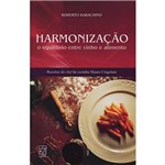 Harmonização: o Equilíbrio Entre Vinho e Alimento