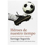 Heroes de Nuestro Tiempo / Heroes Of Our Time