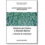 História da Clínica e a Atenção Básica - Coleção Saúde em Debate Série Linha de Frente