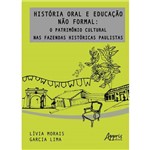 História Oral e Educação não Formal: o Patrimônio Cultural Nas Fazendas Históricas Paulistas
