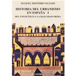 Historia Urbanismo Espana, V.1