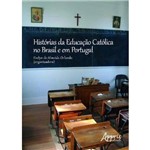 Histórias da Educação Católica no Brasil e em Portugal