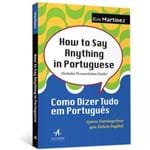 How To Say Anything In Portuguese - Como Dizer Tudo em Português (para Estrangeiros que Falam Inglês)